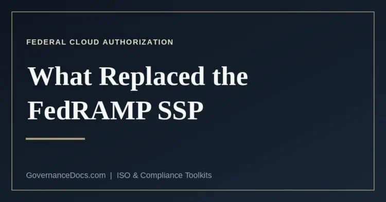 What replaced the FedRAMP SSP in 2026