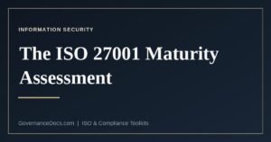 The ISO 27001 maturity assessment explained