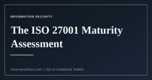 The ISO 27001 maturity assessment explained