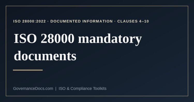ISO 28000 mandatory documents explained