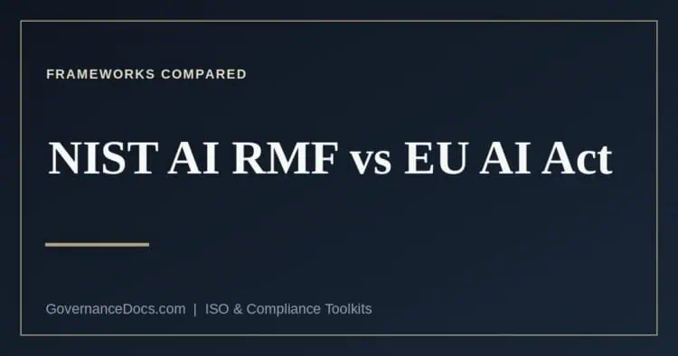 NIST AI RMF vs EU AI Act explained