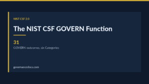 NIST CSF GOVERN function — The NIST CSF GOVERN Function: All 31 Outcomes Explained