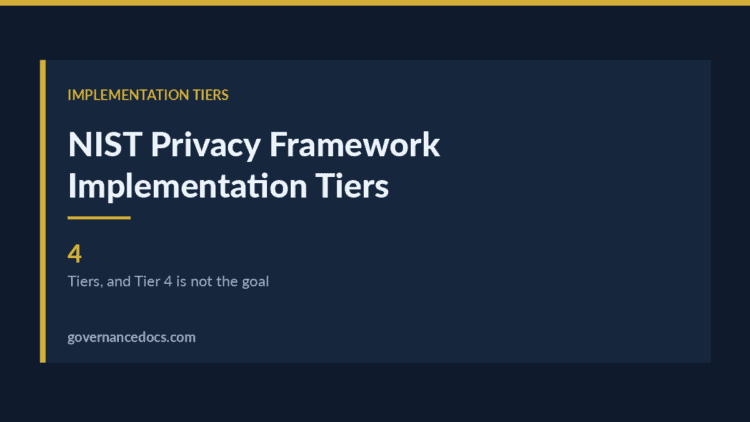 NIST Privacy Framework Implementation Tiers — NIST Privacy Framework Implementation Tiers: Not a Maturity Model