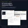AI impact assessment report sample: screening, the AI system, safeguards and decision
