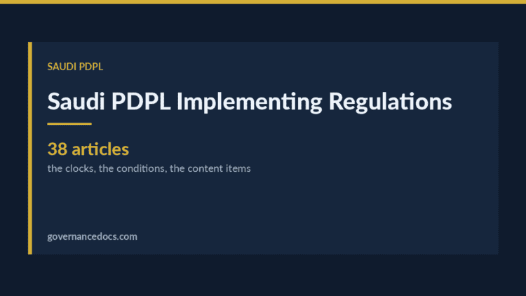 Saudi PDPL implementing regulations — Saudi PDPL Implementing Regulations: The 38 Articles Mapped