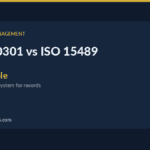 iso 30301 — ISO 30301 vs ISO 15489: Which Records Standard Do You Need?